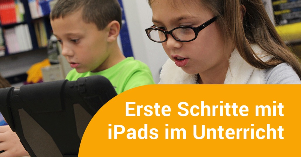 Online Fortbildung: Einführung iPads in Schule und Unterricht Kinder lernen mit iPads in der Schule