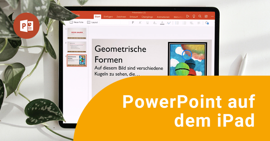 PowerPoint auf dem iPad iPad mit geöffnetem PowerPoint, in dem eine Folie erstellt wird.
