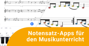 Notensatz-Apps im Musikunterricht Zwei verschiedene Tools für Notensatz im Musikunterricht.